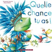 Quelle chance tu as